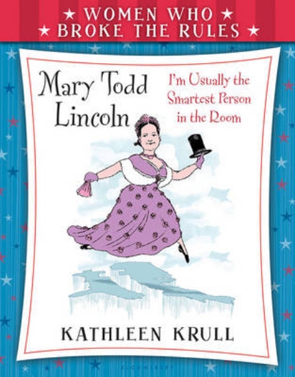 Picture of Women Who Broke the Rules: Mary Todd Lincoln
