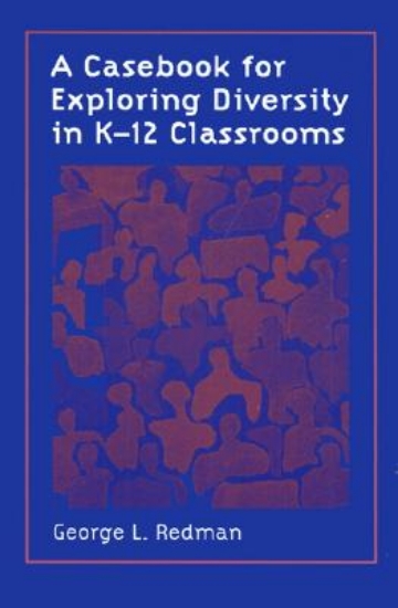 Picture of A Casebook for Exploring Diversity in K-12 Classro