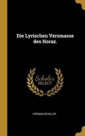 Picture of Die Lyrischen Versmasse Des Horaz.