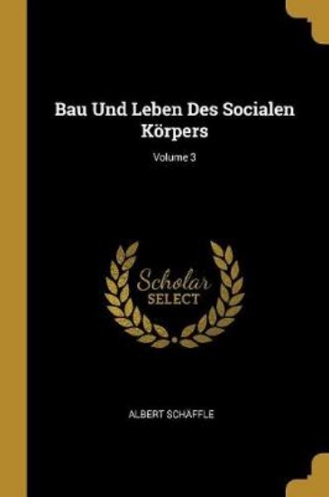 Picture of Bau Und Leben Des Socialen Koerpers; Volume 3