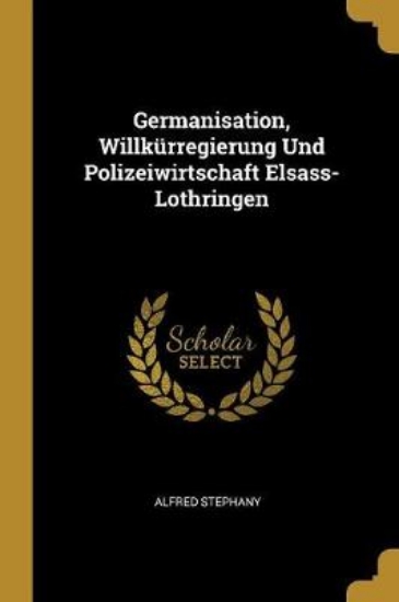 Picture of Germanisation, Willkurregierung Und Polizeiwirtsch