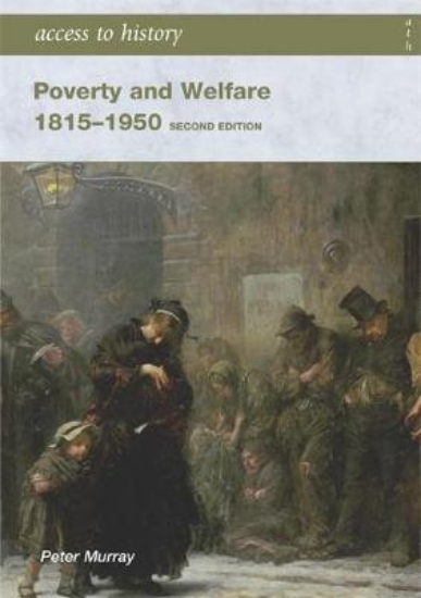 Picture of Access to History: Poverty and Welfare 1815-1950: