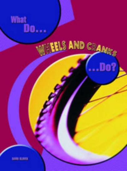 Picture of What do Wheels and Cranks do?