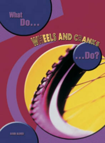 Picture of What do Wheels and Cranks do?