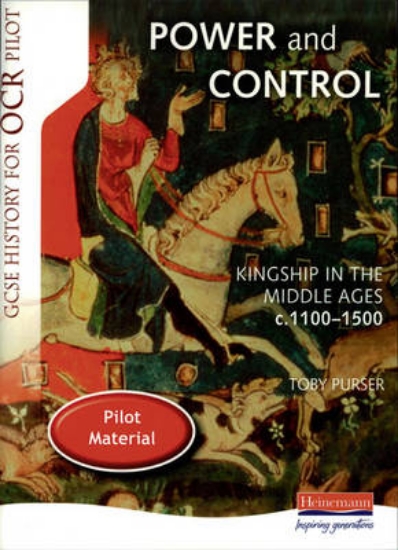 Picture of Power and Control: Kingship in the Middle Ages c.1