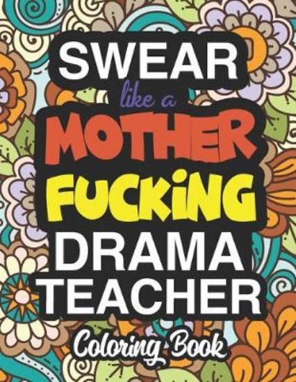 Picture of Swear Like A Mother Fucking Drama Teacher