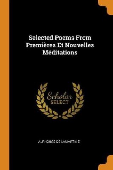 Picture of Selected Poems from Premieres Et Nouvelles Meditat