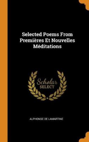 Picture of Selected Poems from Premieres Et Nouvelles Meditat