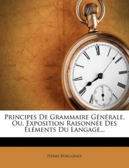 Picture of Principes de Grammaire Generale, Ou, Exposition Ra
