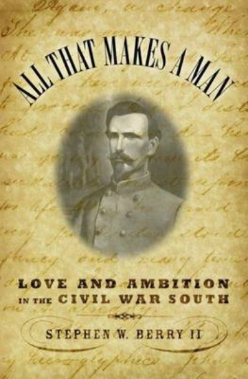 Picture of All That Makes a Man: Love and Ambition in the Civ