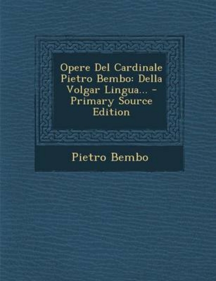 Picture of Opere del Cardinale Pietro Bembo