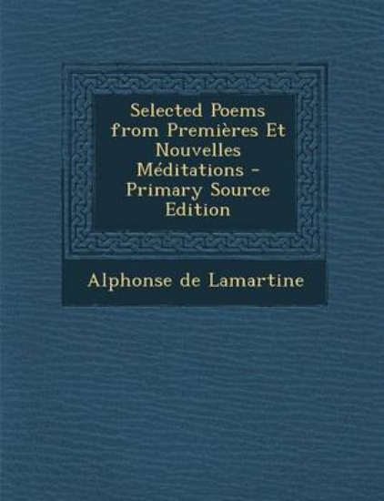 Picture of Selected Poems from Premieres Et Nouvelles Meditat
