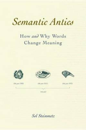 Picture of Semantic Antics: How and Why Words Change Meaning