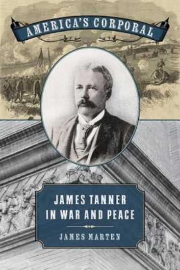Picture of America's Corporal: James Tanner in War and Peace