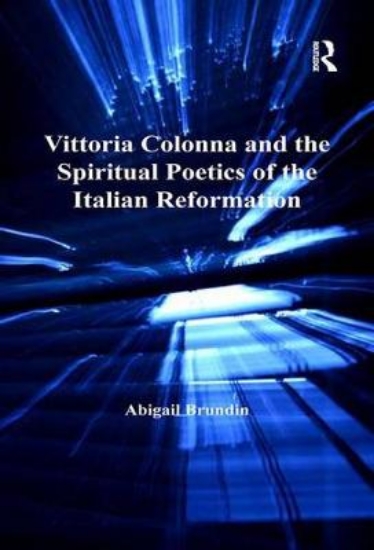 Picture of Vittoria Colonna and the Spiritual Poetics of the