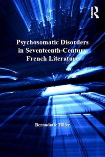 Picture of Psychosomatic Disorders in Seventeenth-Century Fre