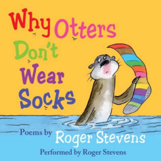 Picture of Why Otters Don't Wear Socks and other poems