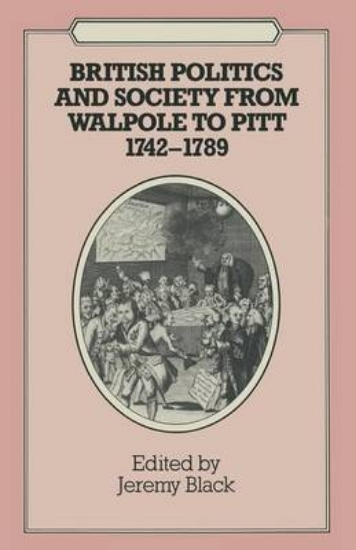 Picture of British Politics and Society from Walpole to Pitt,