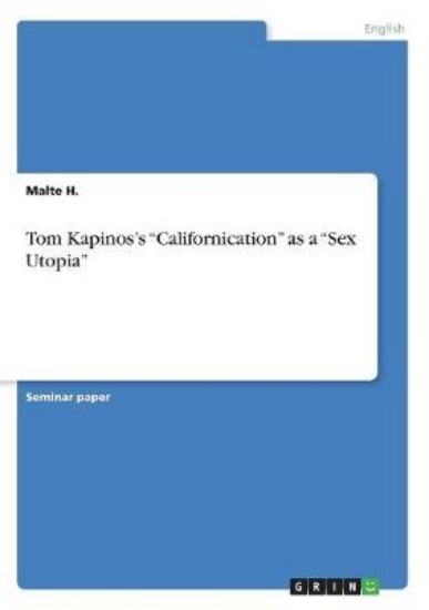 Picture of Tom Kapinos's Californication as a Sex Utopia