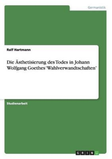 Picture of Die AEsthetisierung des Todes in Johann Wolfgang G