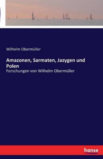Picture of Amazonen, Sarmaten, Jazygen und Polen