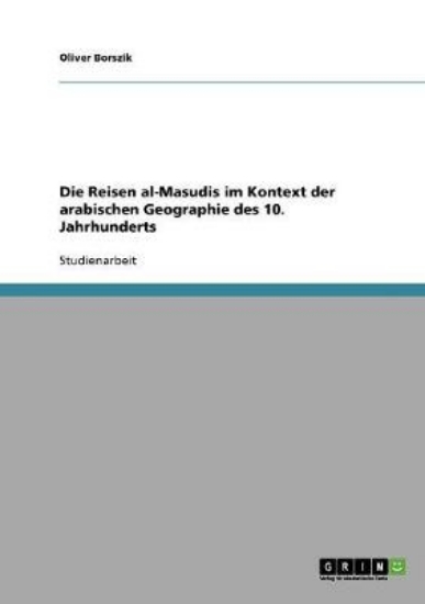 Picture of Die Reisen al-Masudis im Kontext der arabischen Ge