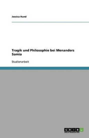Picture of Tragik und Philosophie bei Menanders Samia