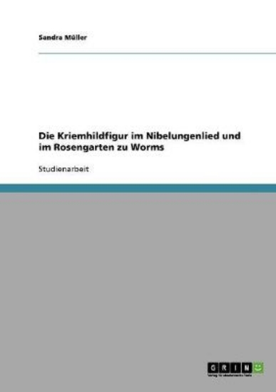 Picture of Die Kriemhildfigur im Nibelungenlied und im Roseng