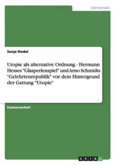 Picture of Utopie als alternative Ordnung - Hermann Hesses Gl