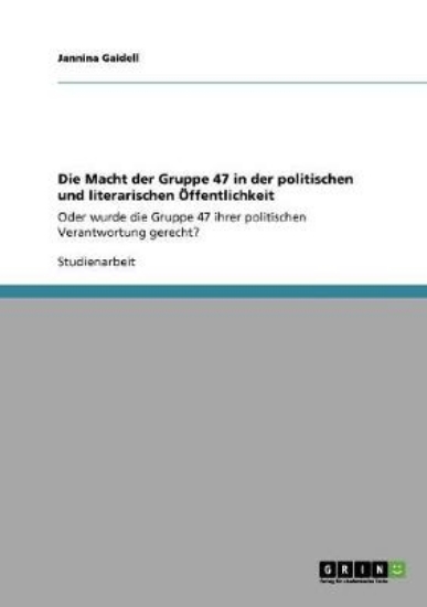 Picture of Die Macht der Gruppe 47 in der politischen und lit