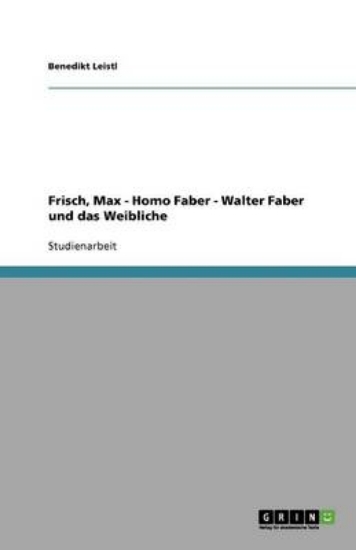 Picture of Frisch, Max - Homo Faber - Walter Faber Und Das We