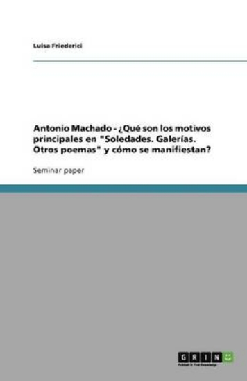 Picture of Antonio Machado - ?Que son los motivos principales
