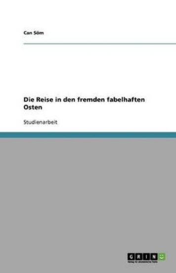 Picture of Die Reise in Den Fremden Fabelhaften Osten