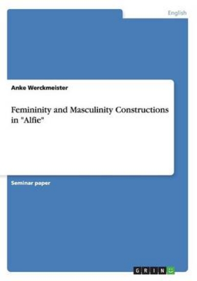 Picture of Femininity and Masculinity Constructions in "Alfie