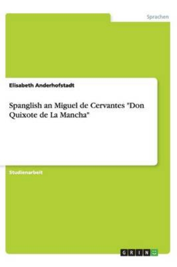Picture of Spanglish an Miguel de Cervantes Don Quixote de La