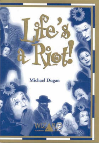 Picture of Life's a Riot! - Drama Script