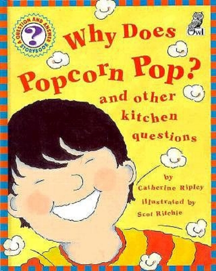 Picture of Why Does Popcorn Pop?