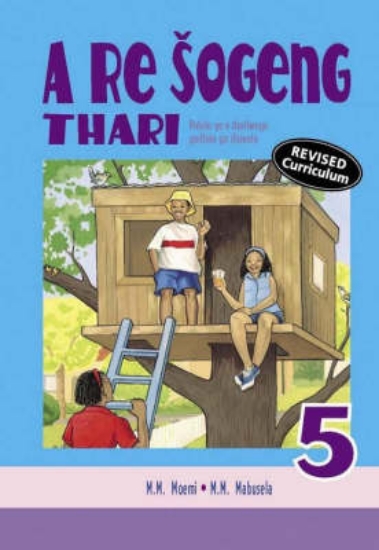 Picture of A re sogeng thari : Gr 5: Learner's book