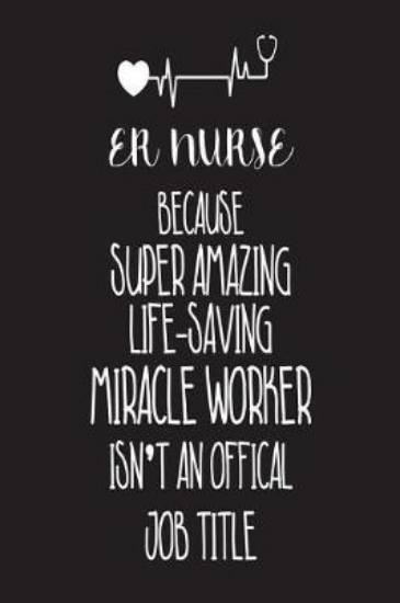 Picture of ER Nurse Because Super Amazing Life-Saving Miracle