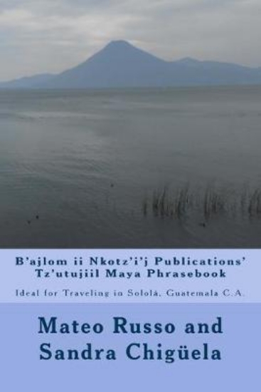 Picture of B'ajlom ii Nkotz'i'j Publications' Tz'utujiil Maya