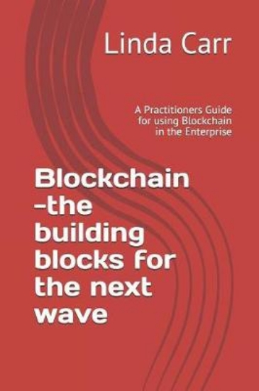Picture of Blockchain --The Building Blocks for the Next Wave
