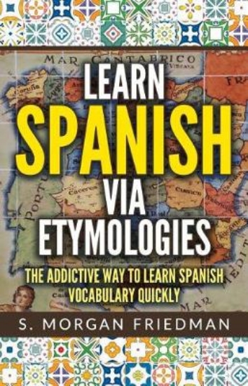 Picture of Learn Spanish Via Etymologies