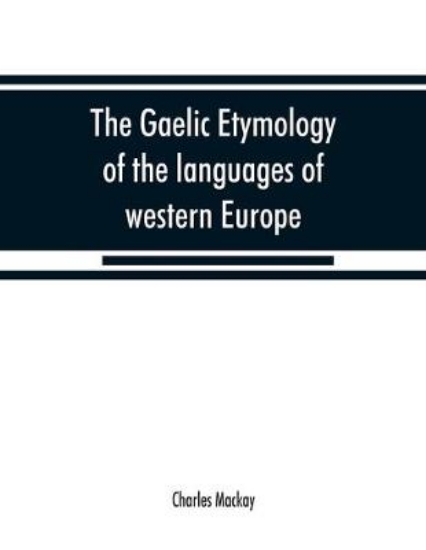 Picture of The Gaelic etymology of the languages of western E