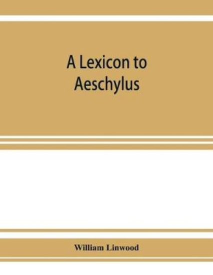 Picture of A lexicon to Aeschylus