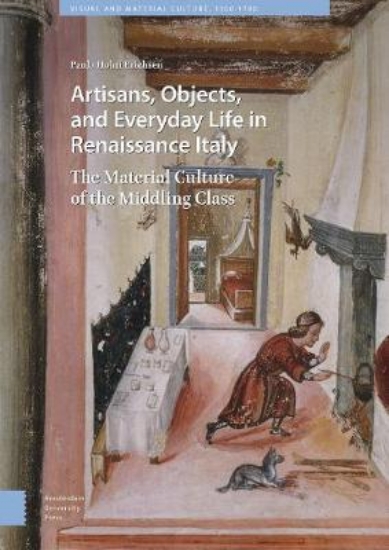 Picture of Artisans, Objects and Everyday Life in Renaissance