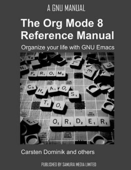 Picture of The Org Mode 8 Reference Manual - Organize your li