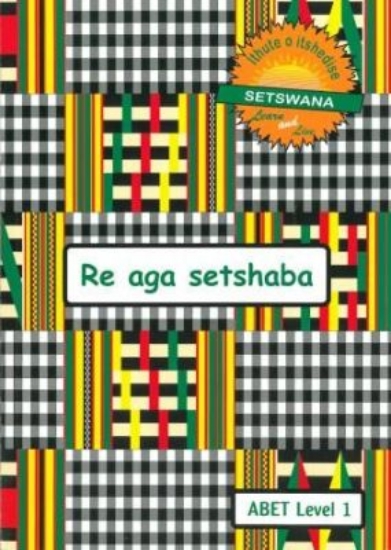 Picture of Re aga setshaba: Level 1: Learner's workbook