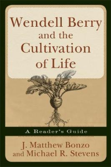 Picture of Wendell Berry and the Cultivation of Life