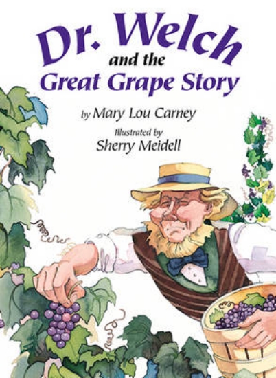 Picture of Dr. Welch and the Great Grape Story