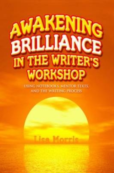 Picture of Awakening Brilliance in the Writer's Workshop